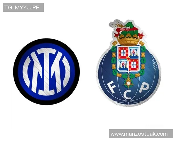 波尔图逆转国米激战四球大战全场沸腾瞬间回顾与分析